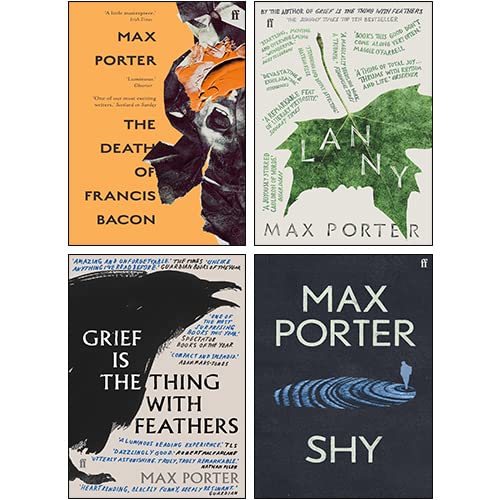 Max Porter 4 Books Collection Set (Shy , Lanny, Grief Is the Thing with Feathers, The Death of Francis Bacon) Partnership & Love