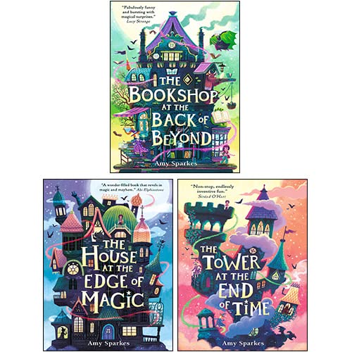 The House at the Edge of Magic 3 Books Collection Set By Amy Sparkes (The House at the Edge of Magic, The Tower at the End of Time & The Bookshop at the Back of Beyond) Books