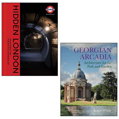 Georgian Arcadia, Hidden London: Discovering the Forgotten Underground 2 Books Collection Set Politics & History