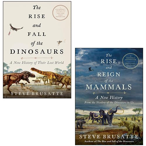 Steve Brusatte 2 Books Collection Set (The Rise and Reign of the Mammals, The Rise and Fall of the Dinosaurs) Natural Sciences
