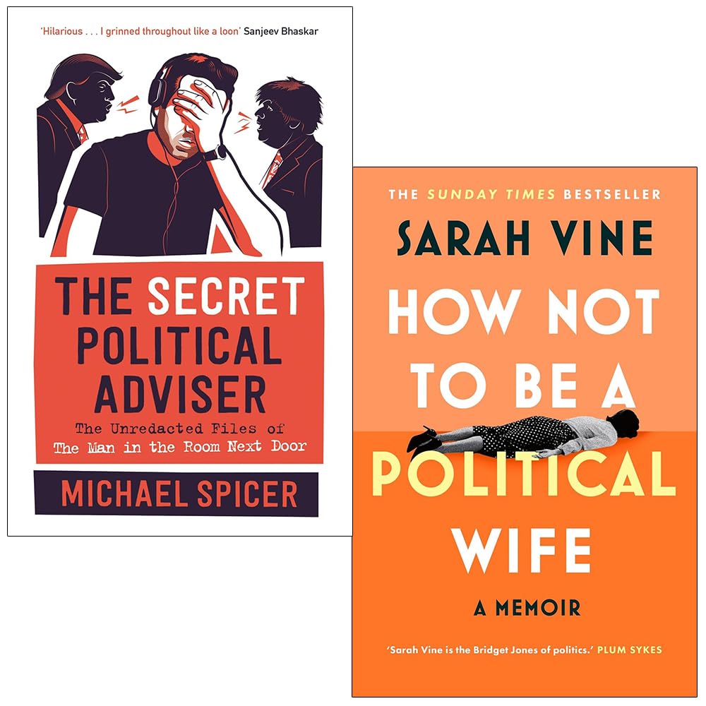 The Secret Political Adviser By Michael Spicer & How Not to Be a Political Wife By Sarah Vine 2 Books Collection Set Politics & Society