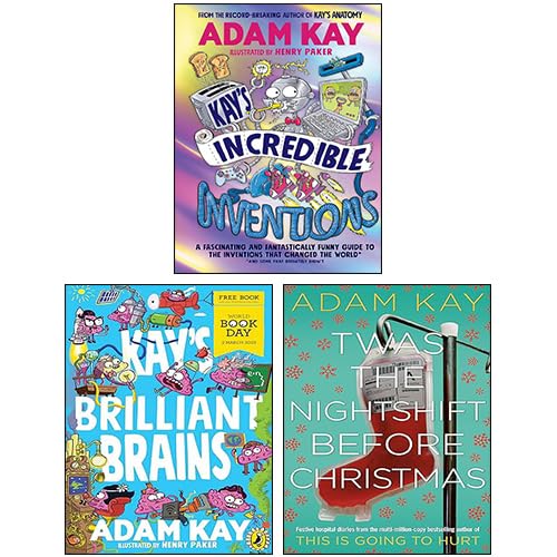 Adam Kay 3 Books Collection Set (Kay’s Incredible Inventions , Twas The Nightshift Before Christmas & Kay's Brilliant Brains) Books