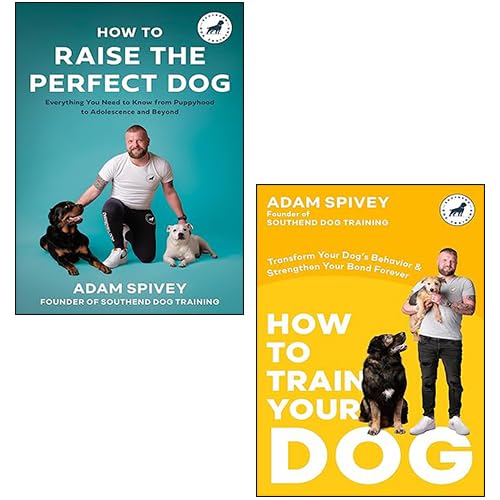 Adam Spivey 2 Books Collection Set (How to Raise the Perfect Dog, How to Train Your Dog): Pets
