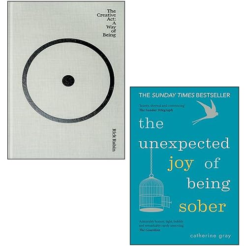 The Creative Act A Way of Being By Rick Rubin & The Unexpected Joy of Being Sober By Catherine Gray 2 Books Collection Set Lifestyle