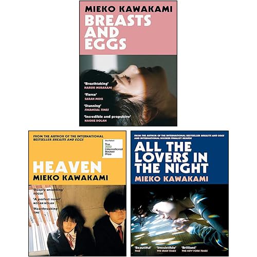 Mieko Kawakami 3 Books Collection Set (Heaven, All The Lovers In The Night, Breasts and Eggs) Contemporary literature