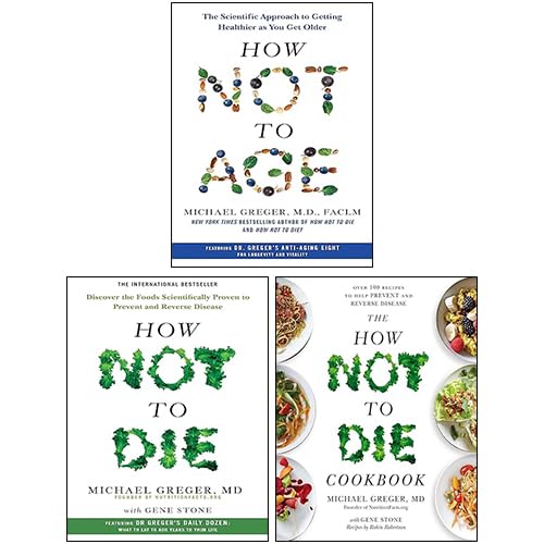 Michael Greger 3 Books Collection Set(How Not to Die, How Not to Age , The How Not to Die Cookbook) Cooking & Enjoying