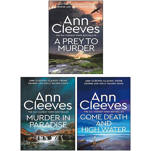 George and Molly Palmer-Jones 3 Books Collection Set By Ann Cleeves (Come Death and High Water, Murder in Paradise & A Prey to Murder) Action & Adventure
