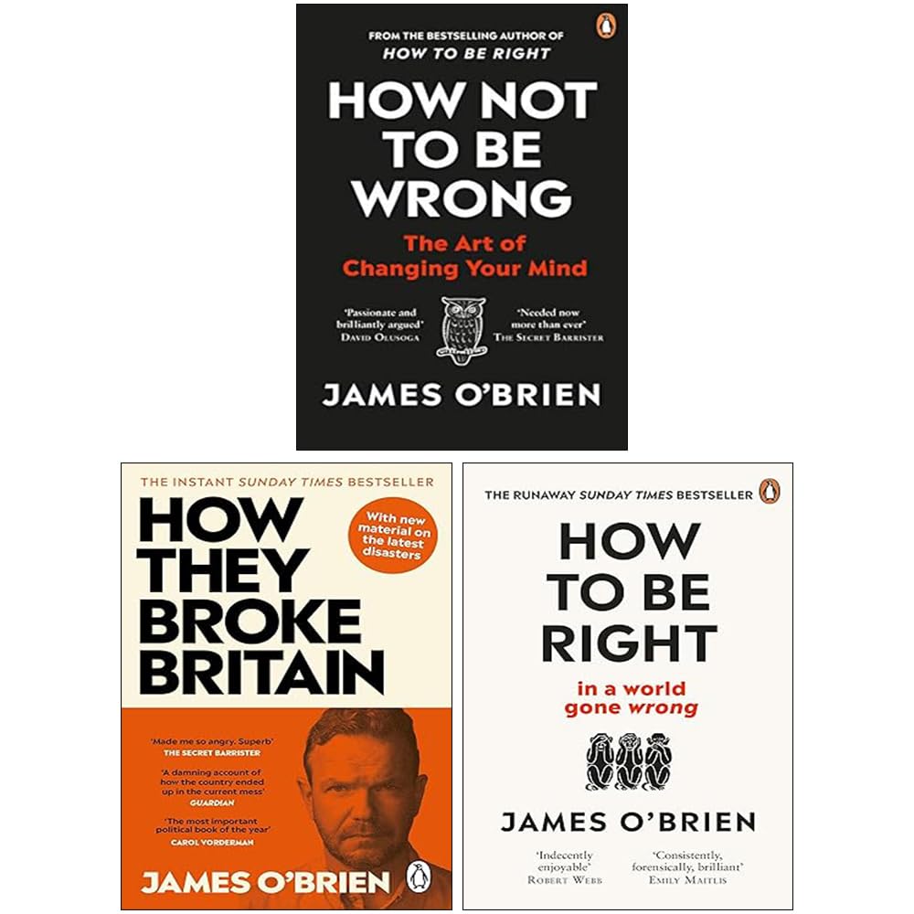 James O'Brien 3 Books Collection Set (How They Broke Britain, How Not To Be Wrong & How To Be Right) Books