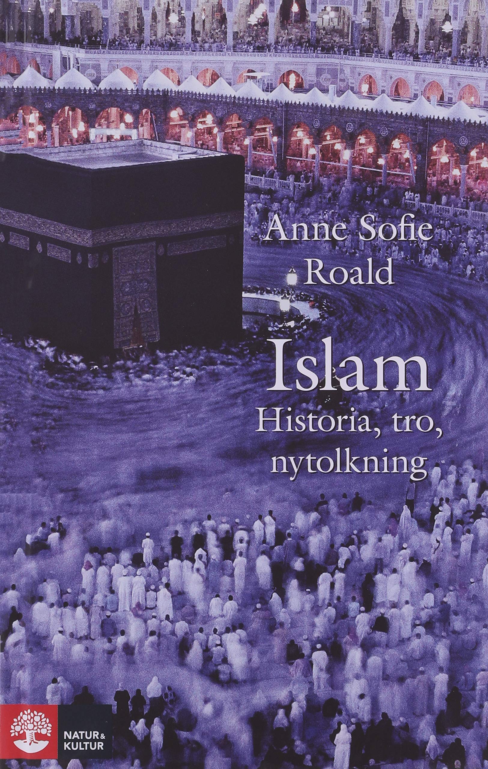 Islam : Historia, tro, nytolkning Religion & Esotericism