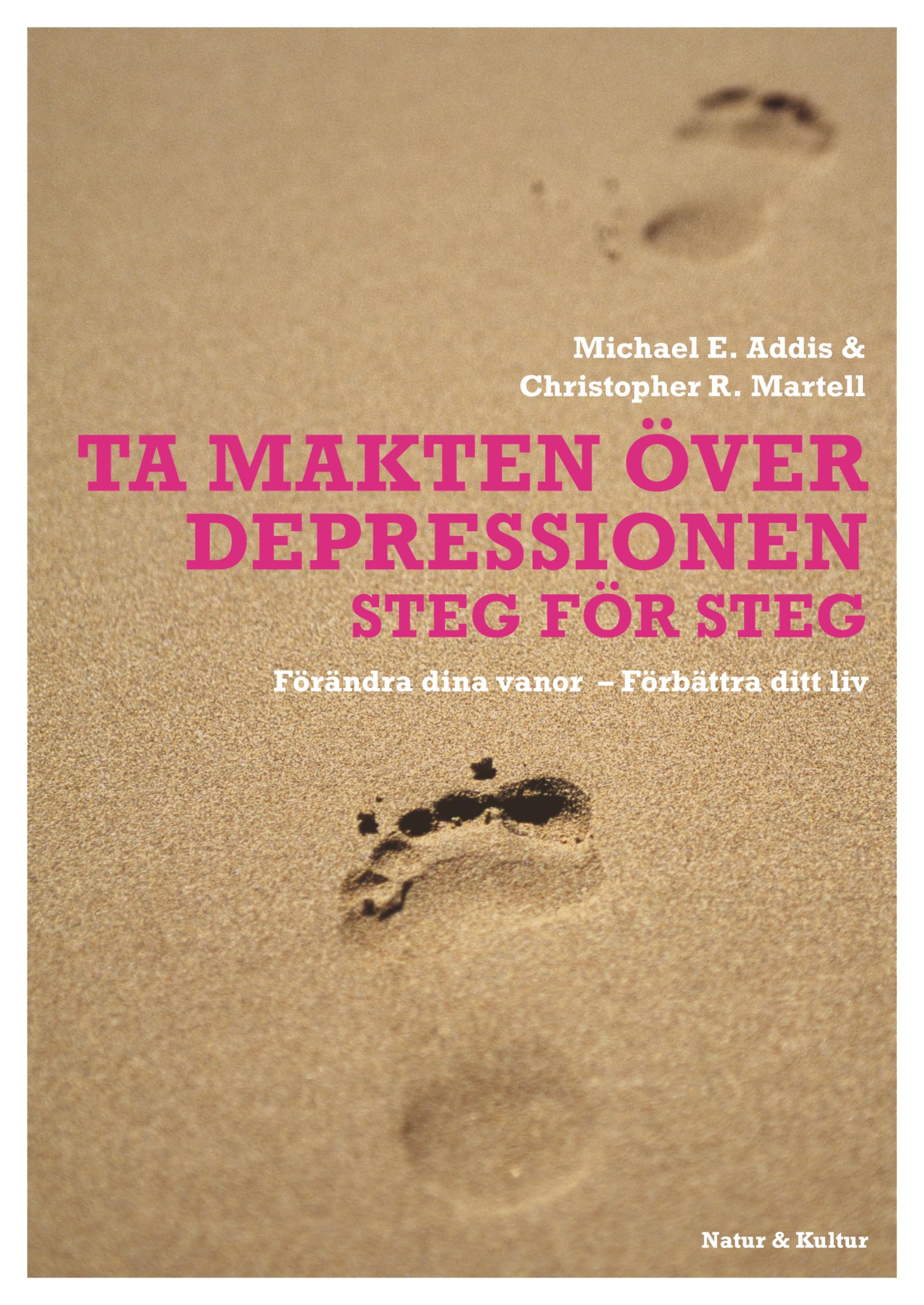 Ta makten över depressionen : förändra dina vanor - förbättra ditt liv Health, Nutrition & Fitness