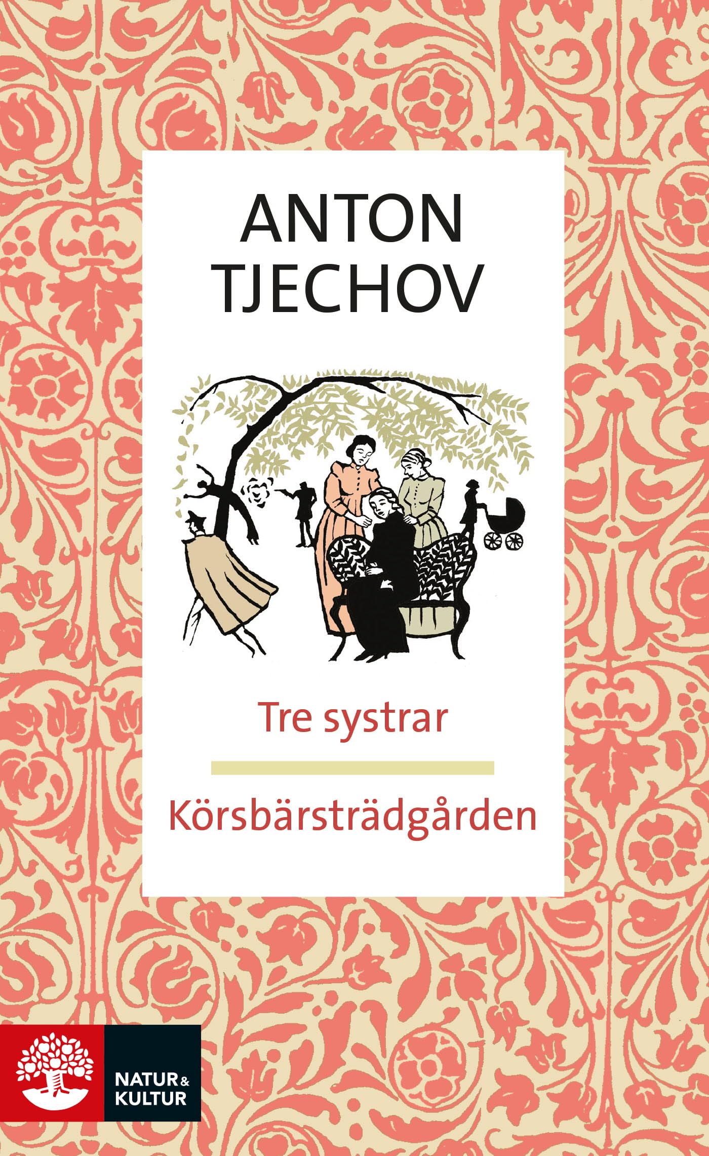 Tre systrar ; Körsbärsträdgården Drama