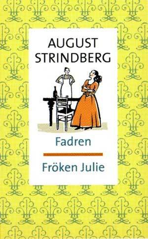 Fadren ; Fröken Julie Drama
