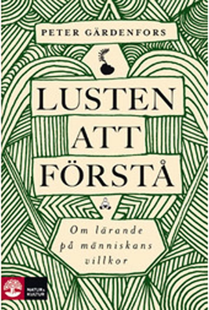 Lusten att förstå : om lärande på människans villkor Books
