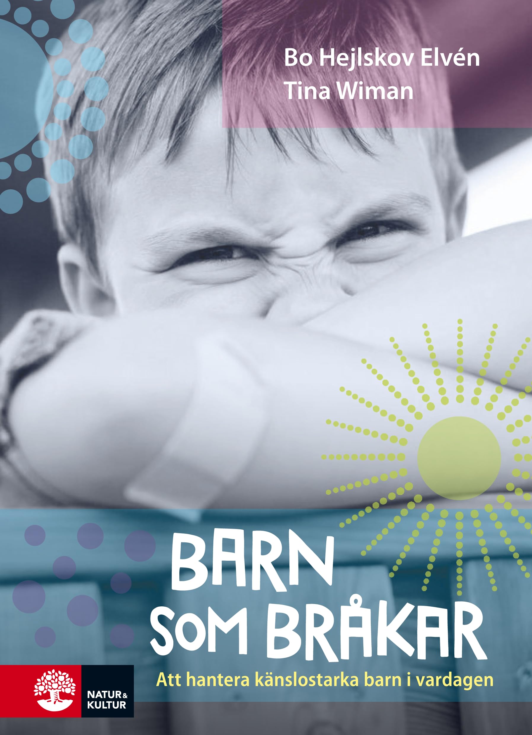 Barn som bråkar : Att hantera känslostarka barn i vardagen Psychology