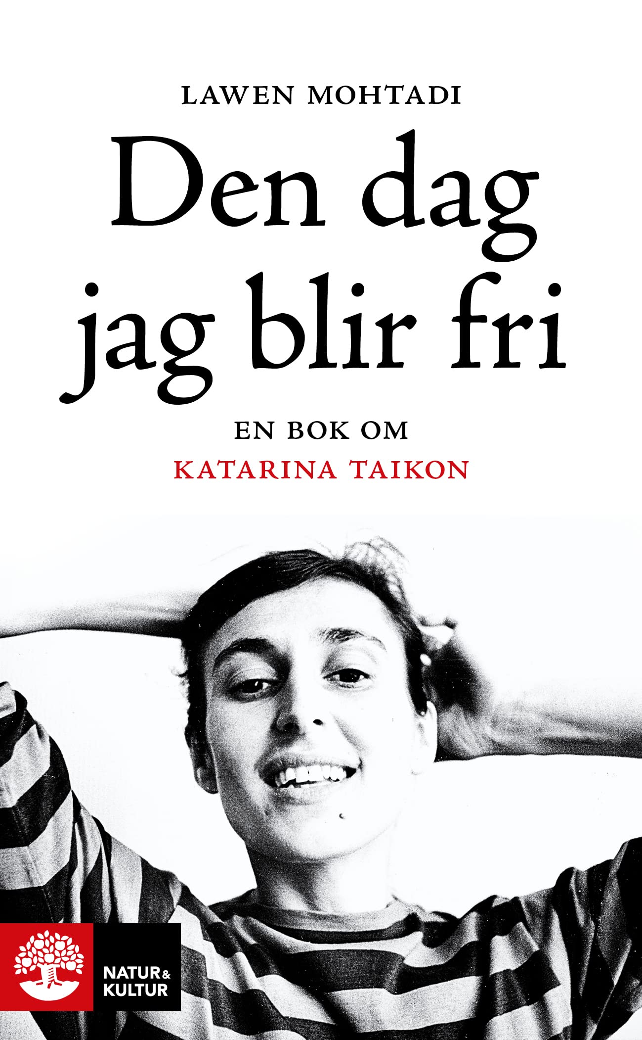 Den dag jag blir fri : en bok om Katarina Taikon Books