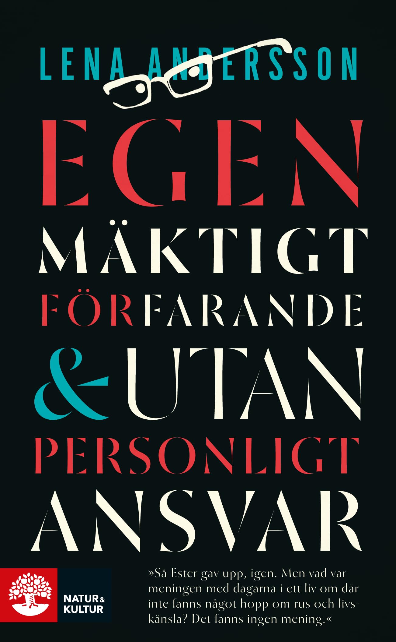 Egenmäktigt förfarande ; Utan personligt ansvar Contemporary literature