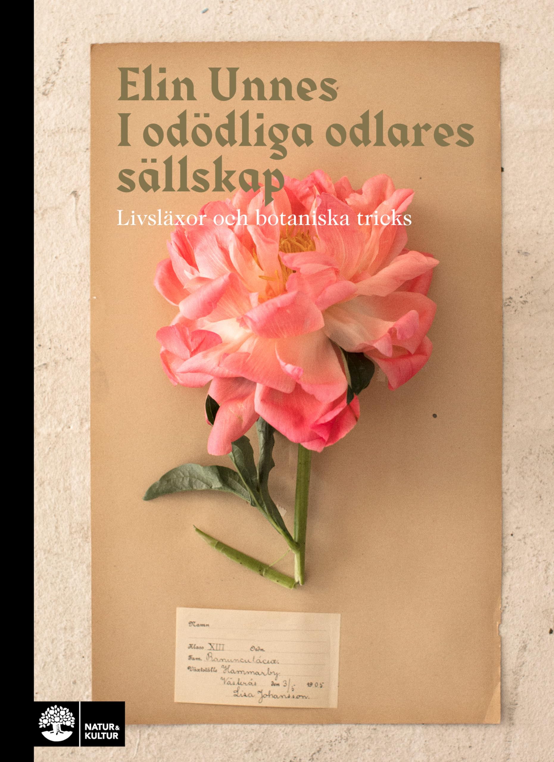 I odödliga odlares sällskap : Livsläxor och botaniska tricks Books