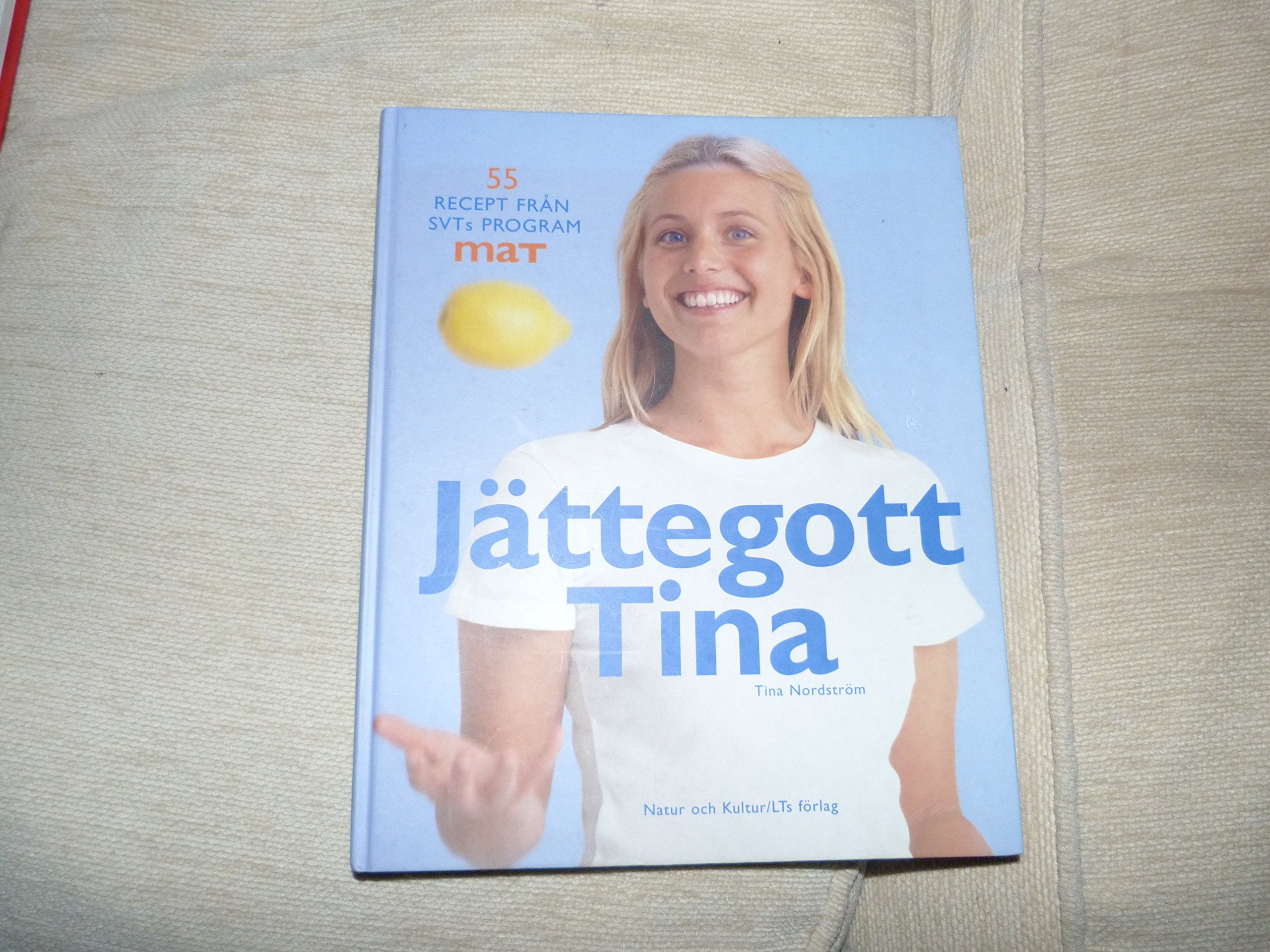 Jättegott Tina : 55 recept från SVTs program Mat Books