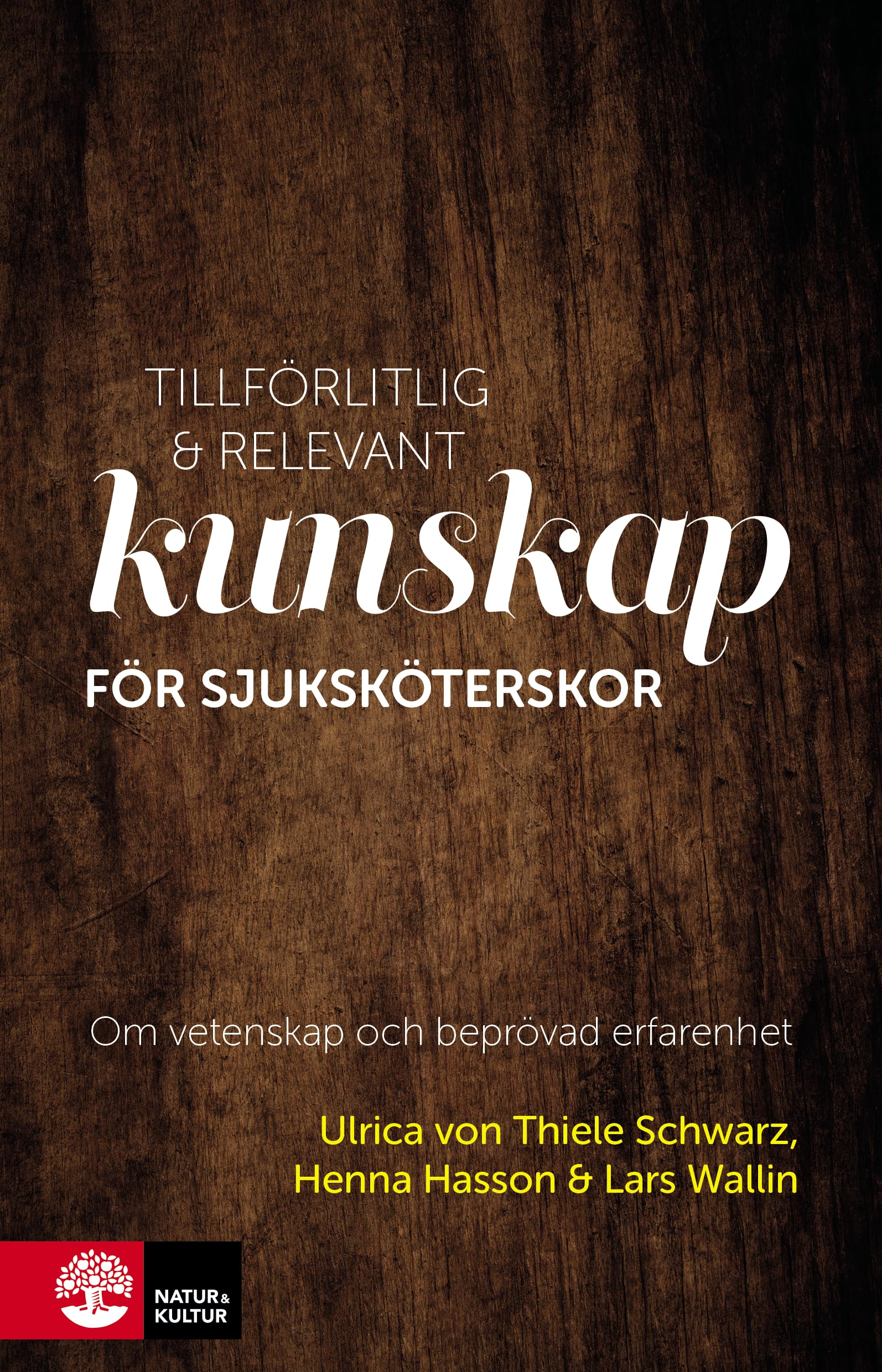 Tillförlitlig och relevant kunskap för sjuksköters : Om vetenskap och beprö Books