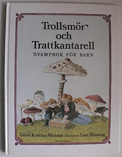 Trollsmör och trattkantarell. Svampbok för barn Books