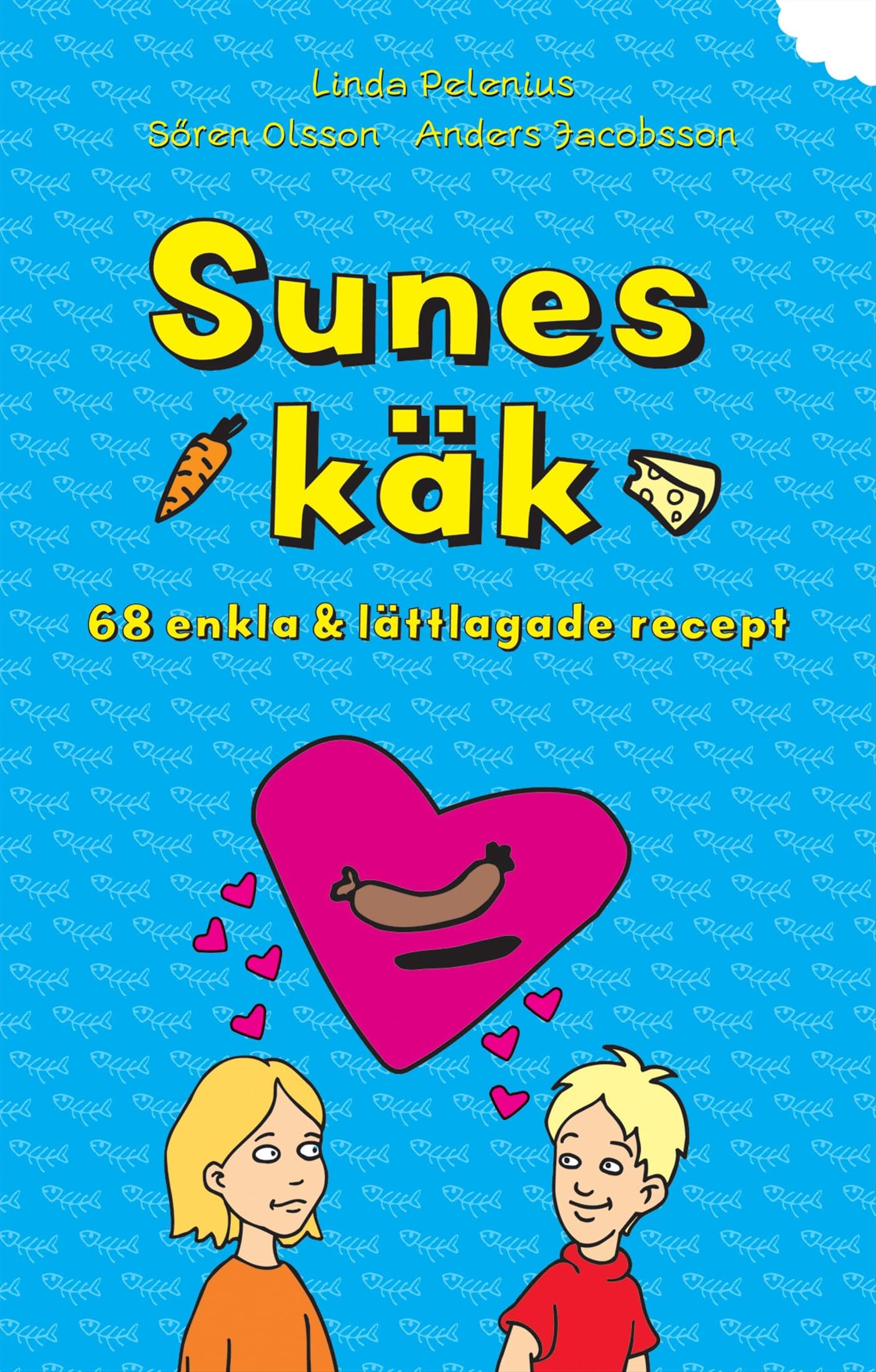Sunes käk : 68 enkla & lättlagade recept Books