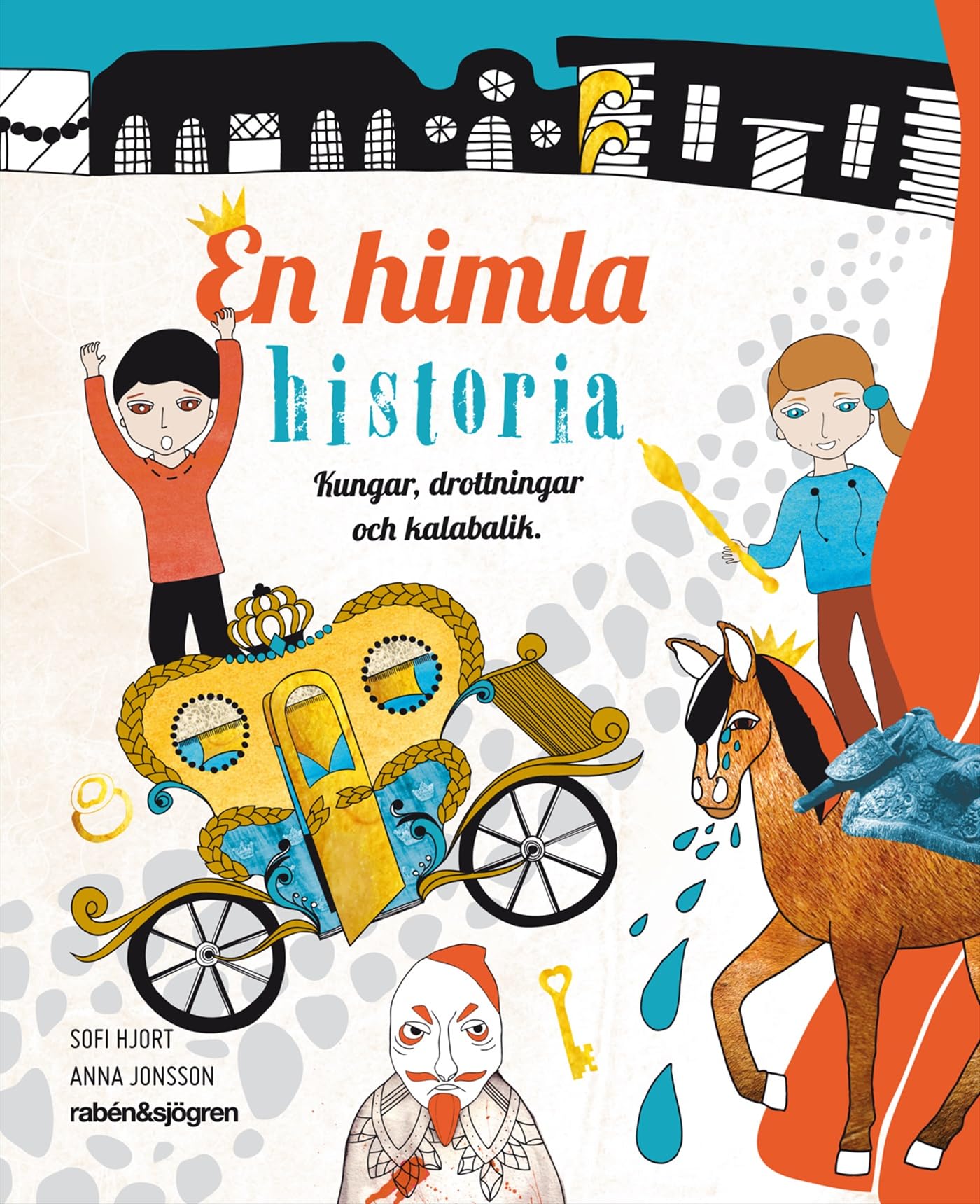 En himla historia : kungar, drottningar och kalabalik Children's books