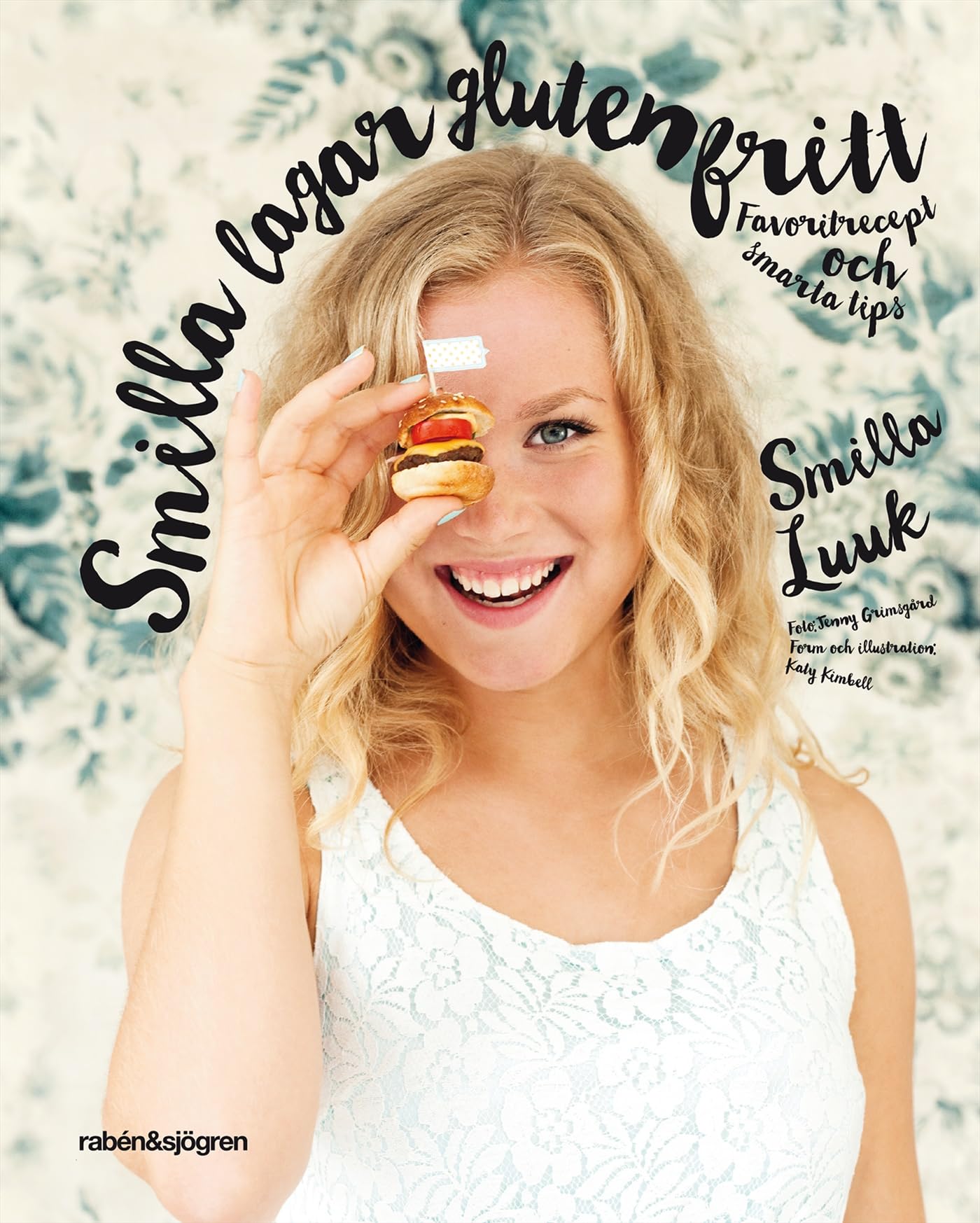 Smilla lagar glutenfritt : favoritrecept och smarta tips book
