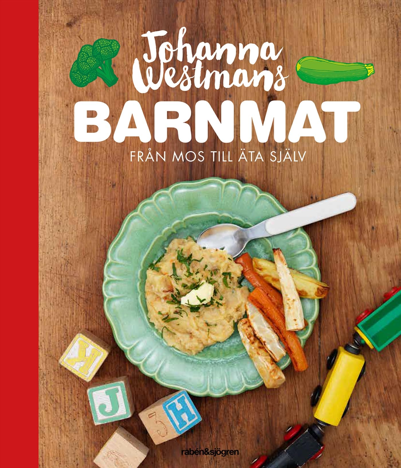 Johanna Westmans Barnmat : Från mos till att äta själv Leisure, Home & Garden