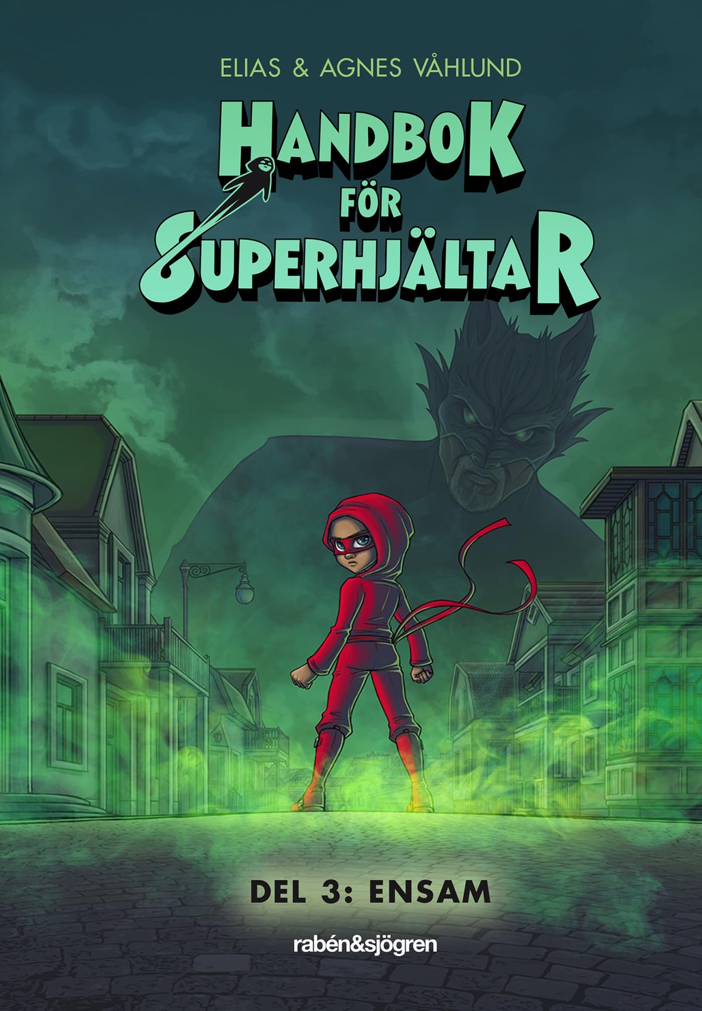 Handbok för superhjältar. Del 3: Ensam Books