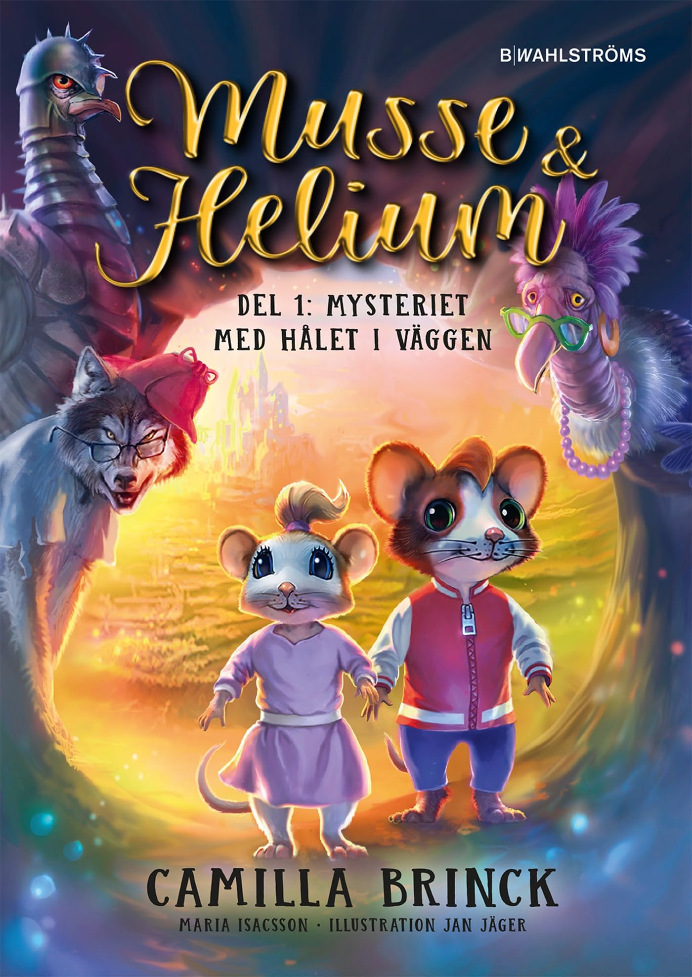 Musse & Helium. Mysteriet med hålet i väggen Books