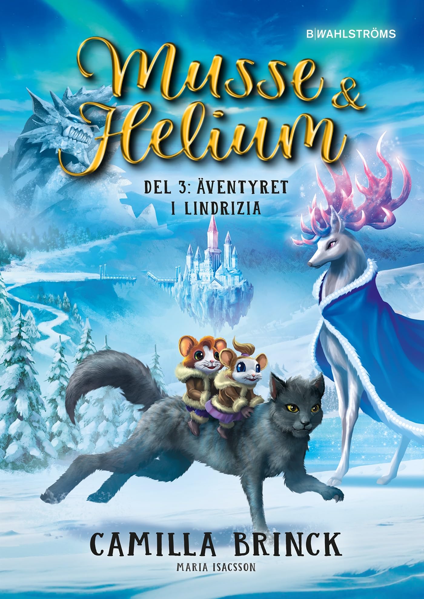 Musse & Helium. Äventyret i Lindrizia book