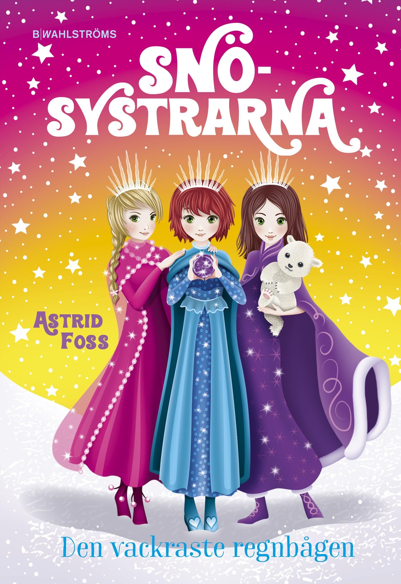 Den vackraste regnbågen - Snösystrarna 3 Books