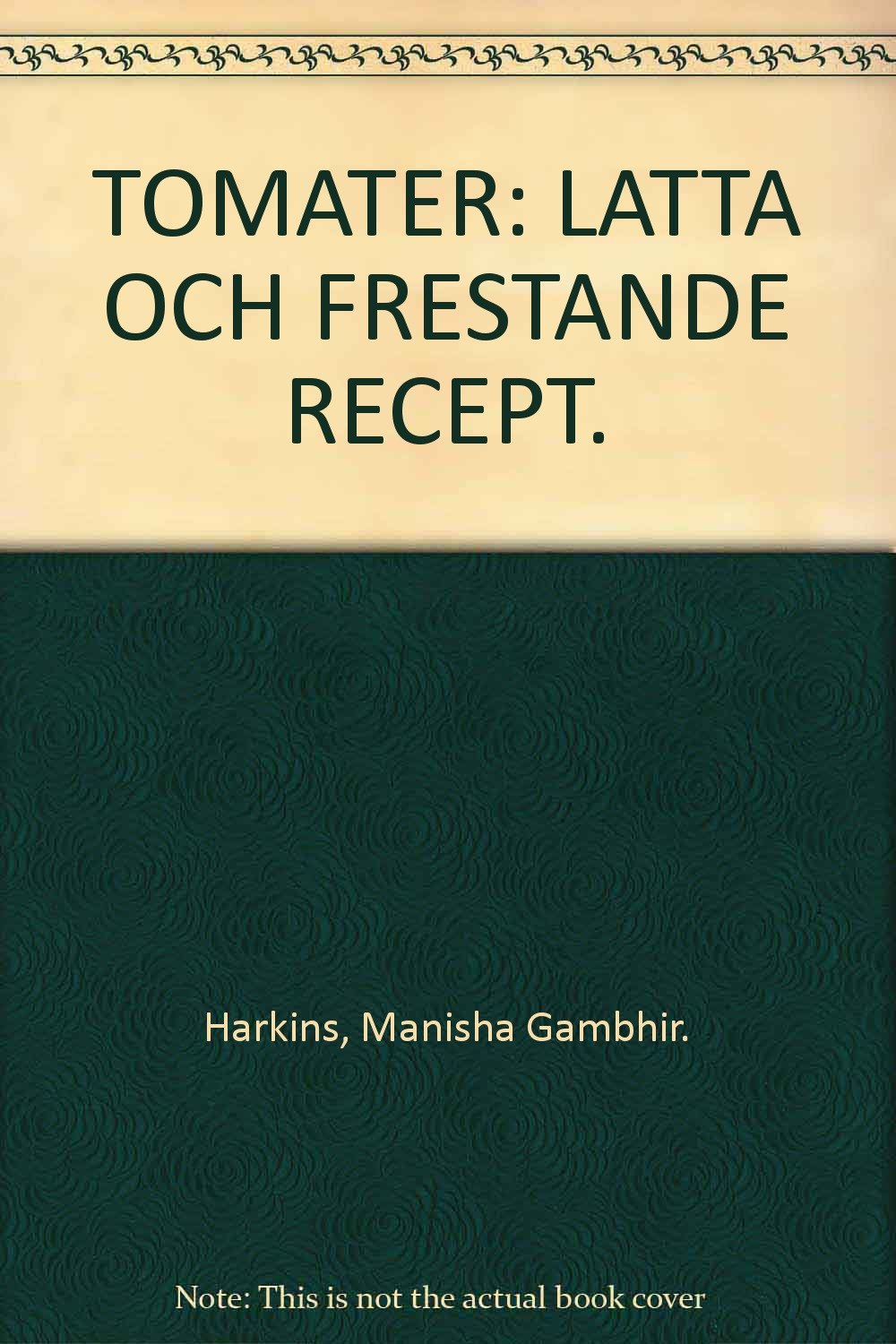 TOMATER: LATTA OCH FRESTANDE RECEPT. Books