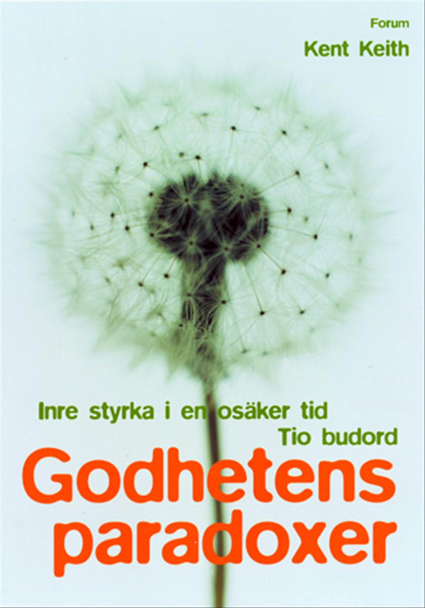 Godhetens paradoxer : Inre styrka i en osäker tid - tio budord Books