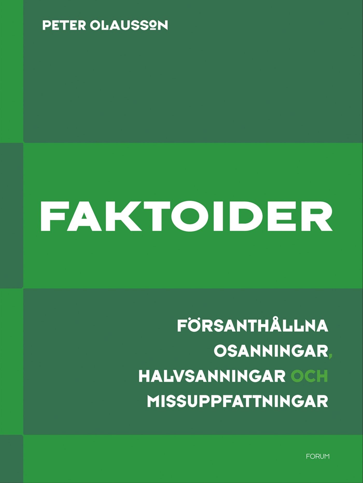 Faktoider : försanthållna osanningar, halvsanningar och missuppfattningar Books