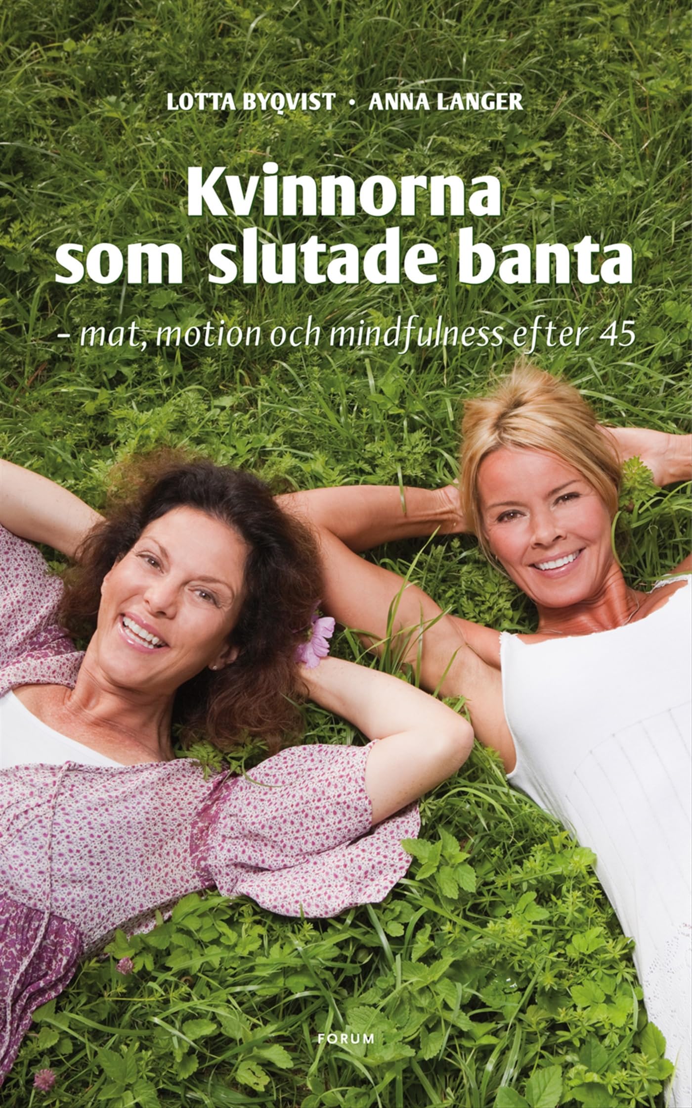 Kvinnorna som slutade banta : mat, motion, mindfulness efter 45 Books