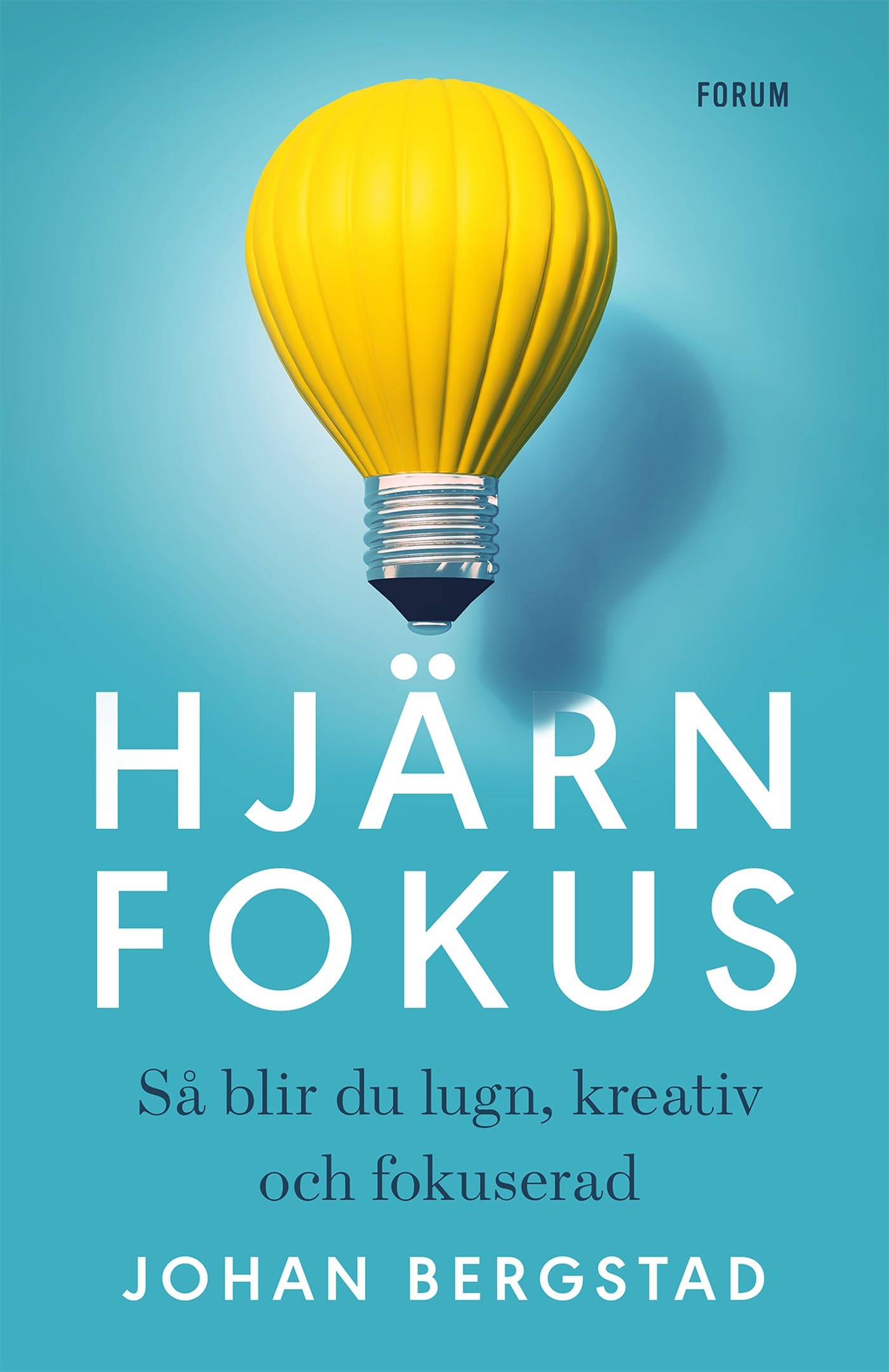 Hjärnfokus : så blir du lugn, kreativ och fokuserad Books