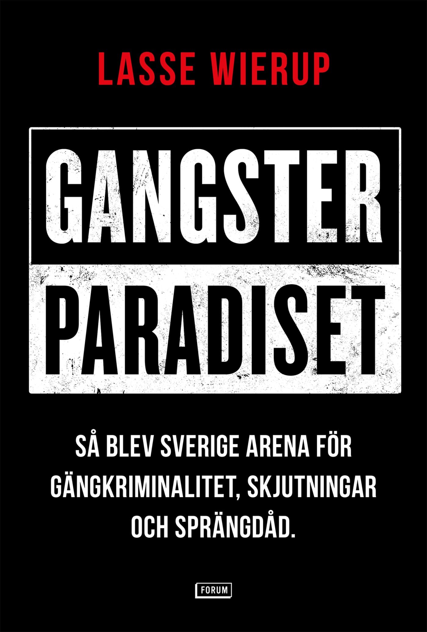 Gangsterparadiset : så blev Sverige arena för gängkriminalitet, skjutningar Books