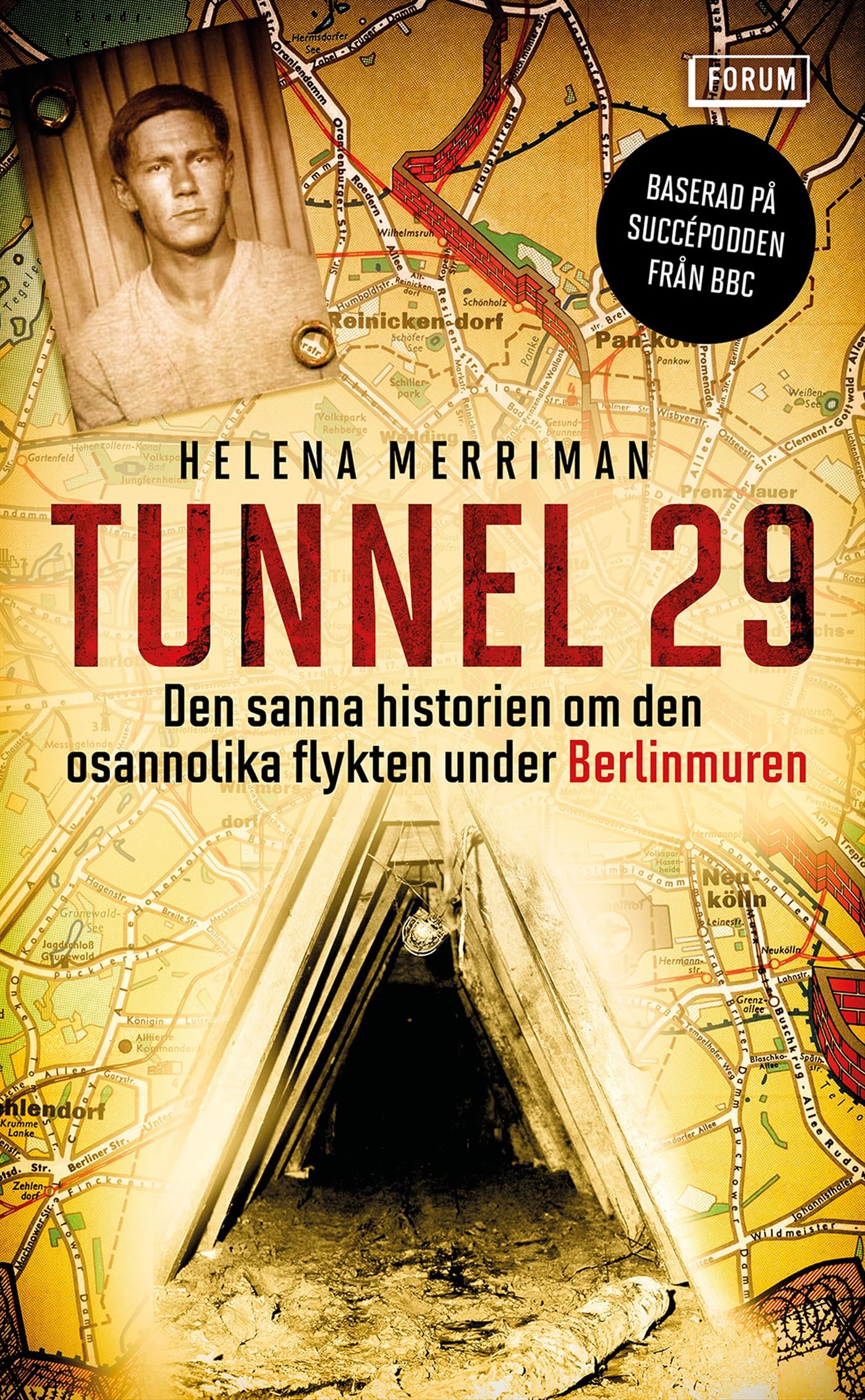 Tunnel 29 : den sanna historien om den osannolika flykten under Berlinmuren book