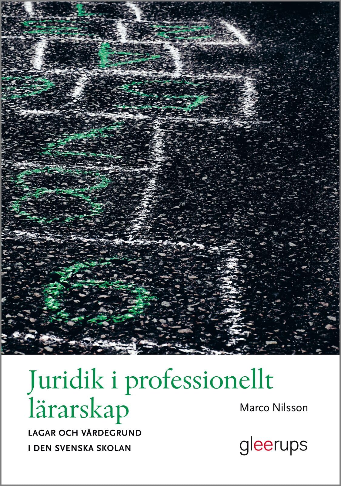 Juridik i professionellt lärarskap : lagar och värdegrund i den svenska skolan Books