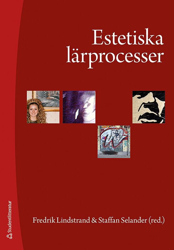 Estetiska lärprocesser : upplevelser, praktiker och kunskapsformer Books