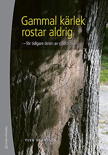 Gammal kärlek rostar aldrig : för tidigare delen av sfi och sva Books