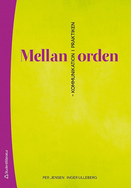 Mellan orden : kommunikation i praktiken Psychology