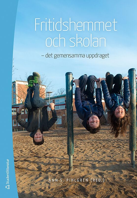 Fritidshemmet och skolan - - det gemensamma uppdraget Books