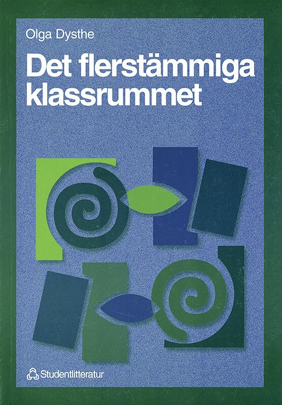 Det flerstämmiga klassrummet - Att skriva och samtala för att lära Books