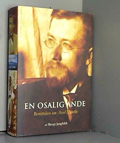 En Osalig Ande: Berattelsen Om Axel Munthe (Swedish Edition) book