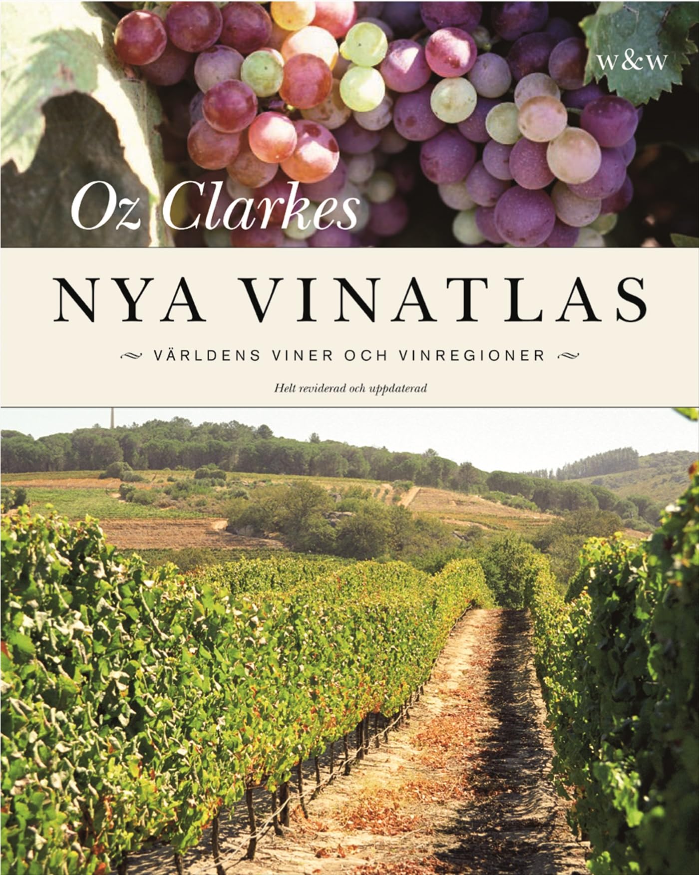 Oz Clarkes nya vinatlas : världens viner och vinregioner book