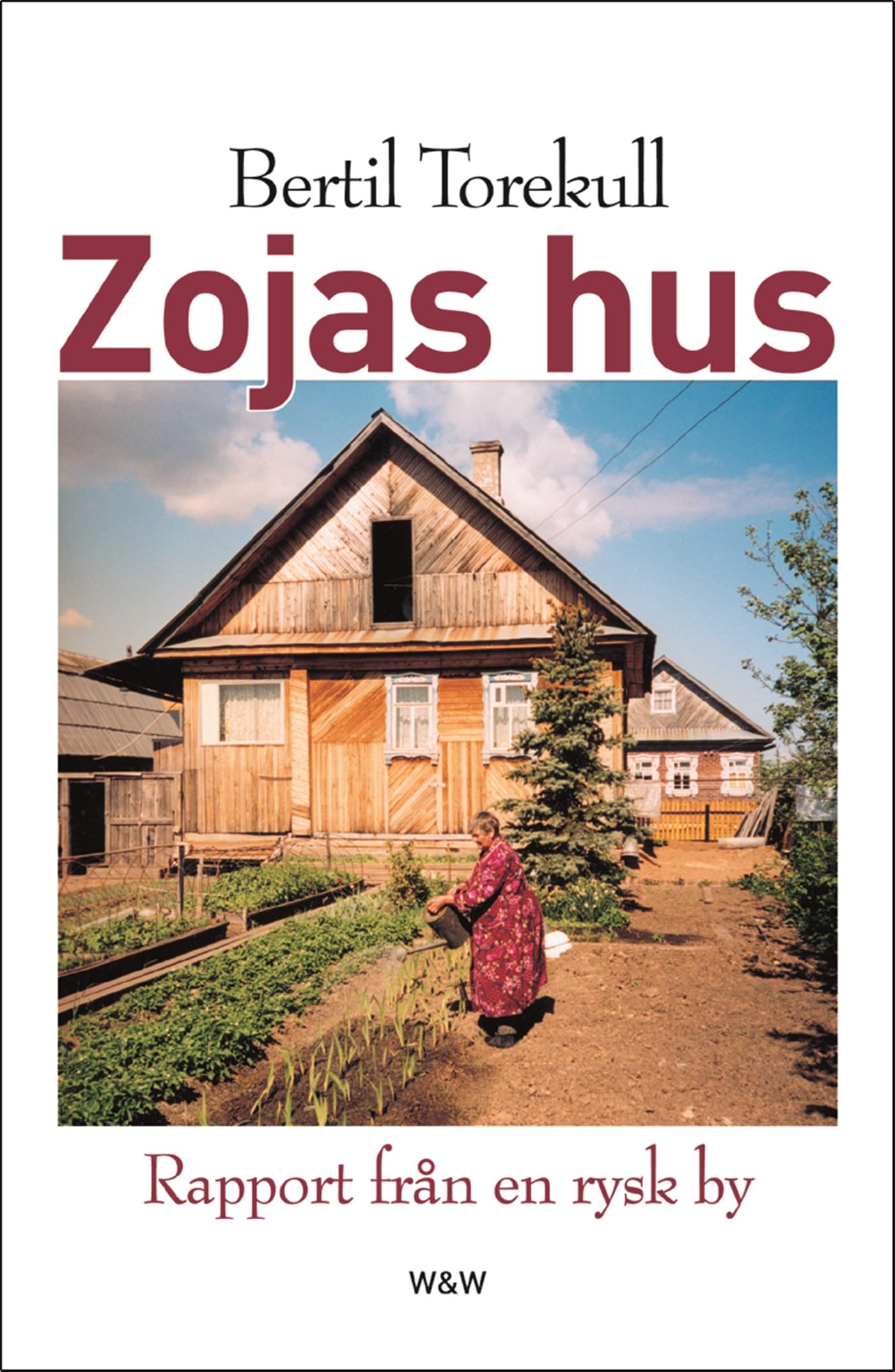 Zojas hus : rapport från en rysk by Books