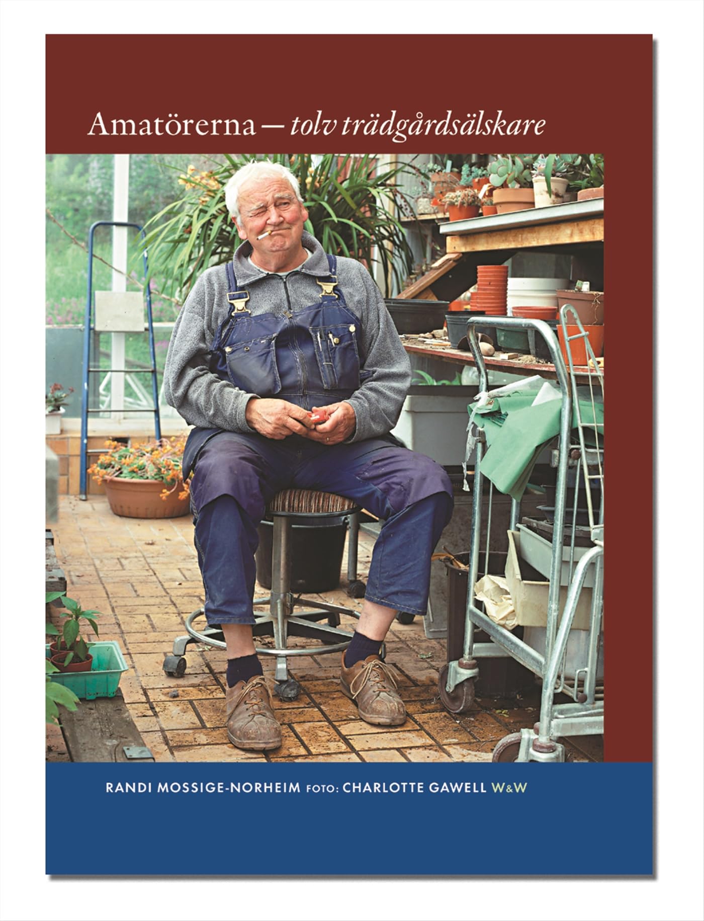 Amatörerna : Tolv trädgårdsälskare Books