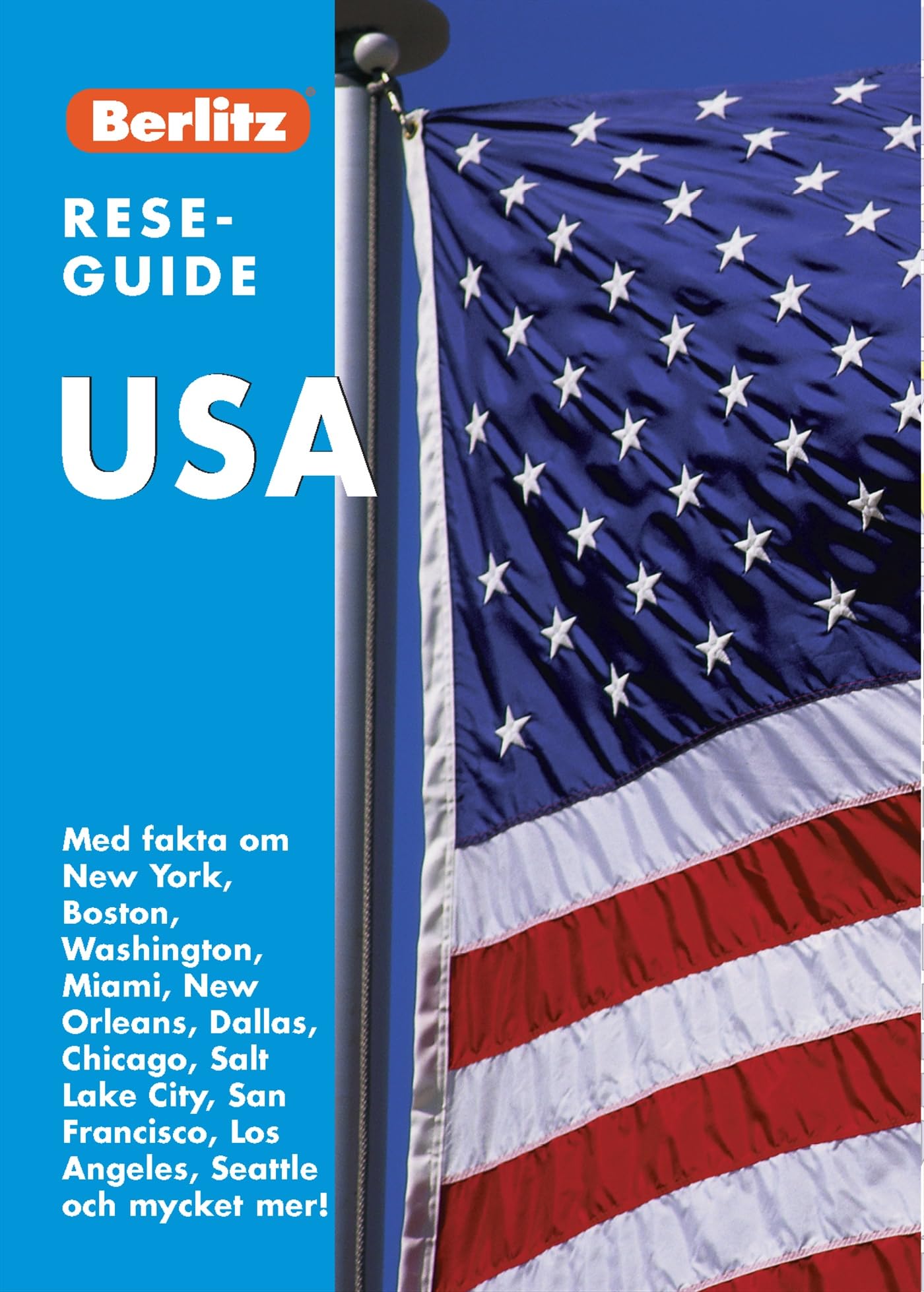 USA : med fakta om New York, Boston, Washington, Miami, New Orleans, Dallas, Chicago, Salt Lake City, San Francisco, Los Angeles, Seattle och mycket mer! (Berlitz reseguide) Books